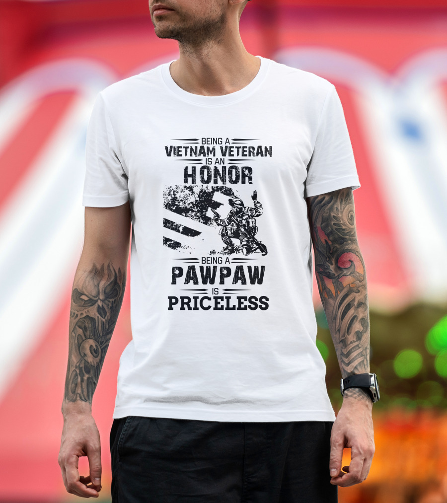 Being a Vietnam Veteran Is an Honor Being a Pawpaw Is Priceless T-Shirt