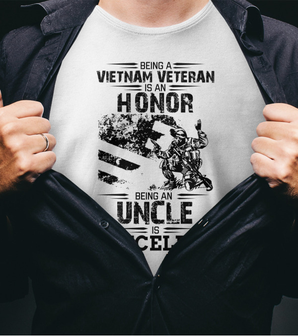 Being A Vietnam Veteran Is An Honor Being An Uncle Is Priceless T-Shirt