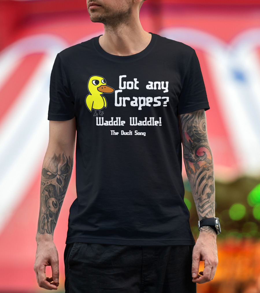 Got Any Grapes Waddle Waddle The Duck Song T-Shirt