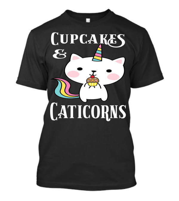 Cupcakes And Caticorns Cat Unicorn Cupcakes Rainbow T-Shirt