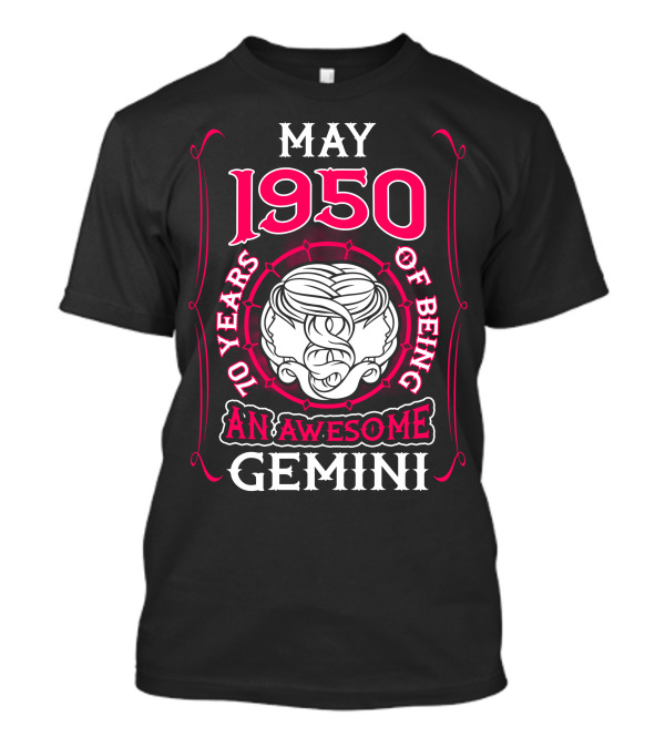 May 1950 70 Years Of Being An Awesome Gemini T-Shirt