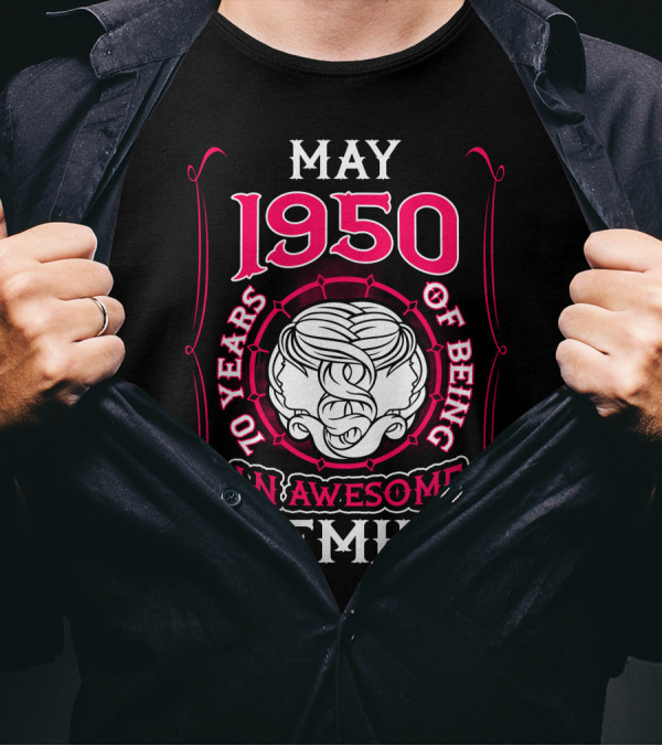May 1950 70 Years Of Being An Awesome Gemini T-Shirt
