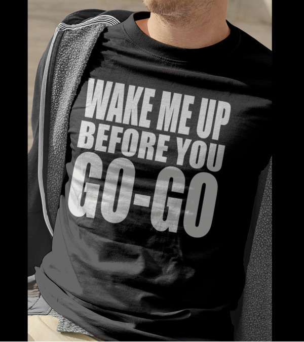 Wake Me Up Before You Go Go Wham Lyrics 80s Music Retro T-Shirt
