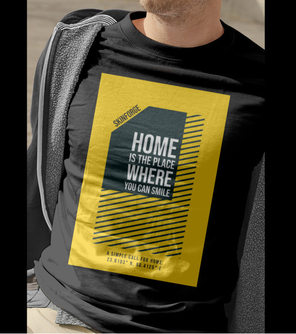 SKINFORGE Home Is The Place Where You Can Smile 23.8103° N, 90.4125° E T-Shirt