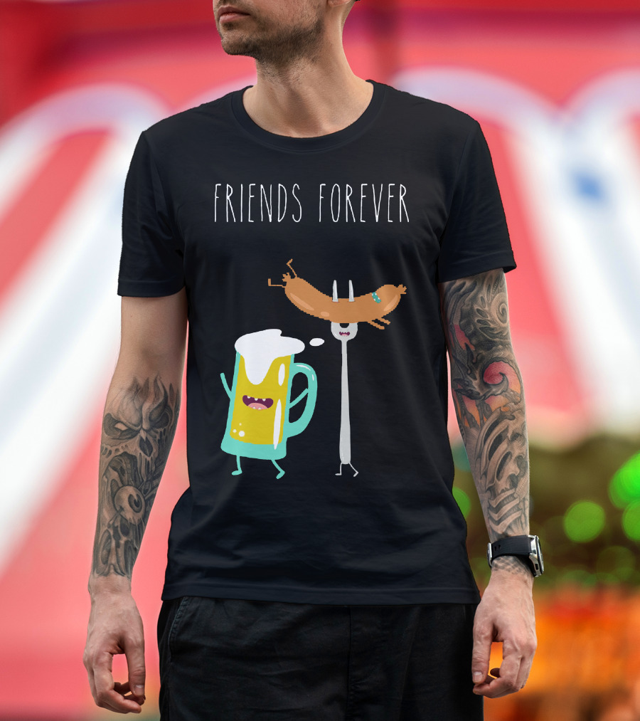 Friends Forever Funny Beer With Sausage T-Shirt