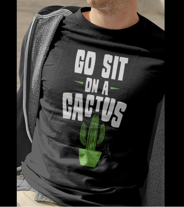 GO SIT ON A CACTUS GREEN PLANT POT IMAGE T-Shirt