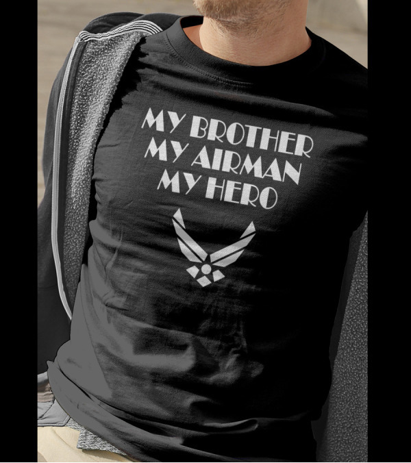 My Brother My Airman My Hero Air Force Emblem T-Shirt
