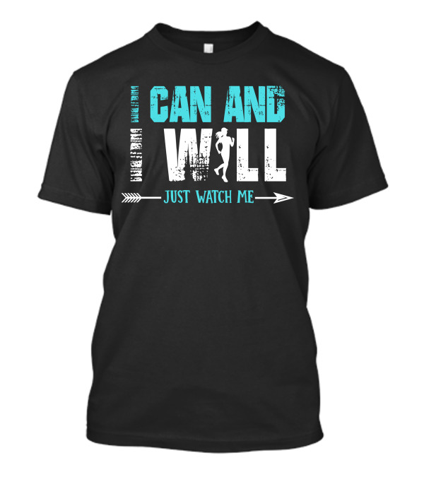 Running I Can And I Will Just Watch Me T-Shirt