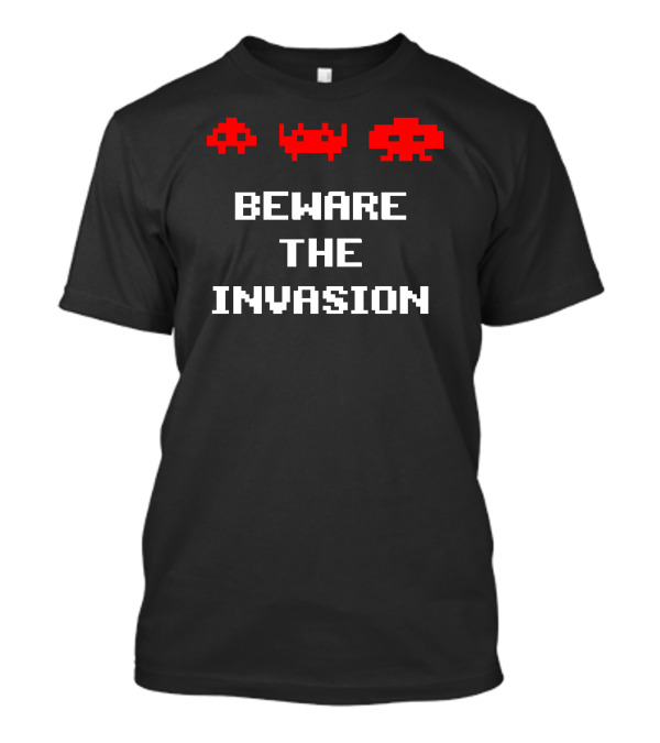 Space Invaders Beware The Invasion Retro Gaming Aliens T-Shirt
