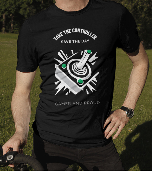 Take The Controller Save The Day Gamer And Proud T-Shirt