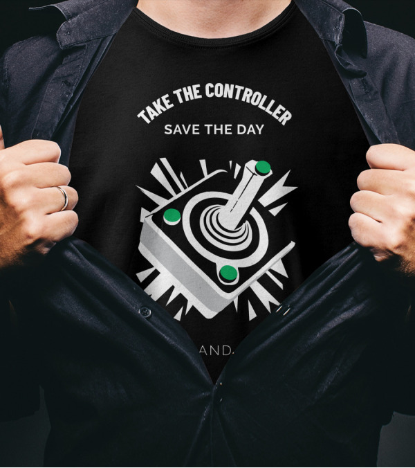Take The Controller Save The Day Gamer And Proud T-Shirt
