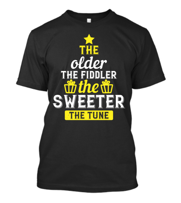 The Older The Fiddler The Sweeter The Tune Star And Gift Boxes T-Shirt
