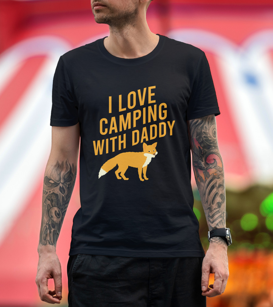 I Love Camping With Daddy Fox T-Shirt