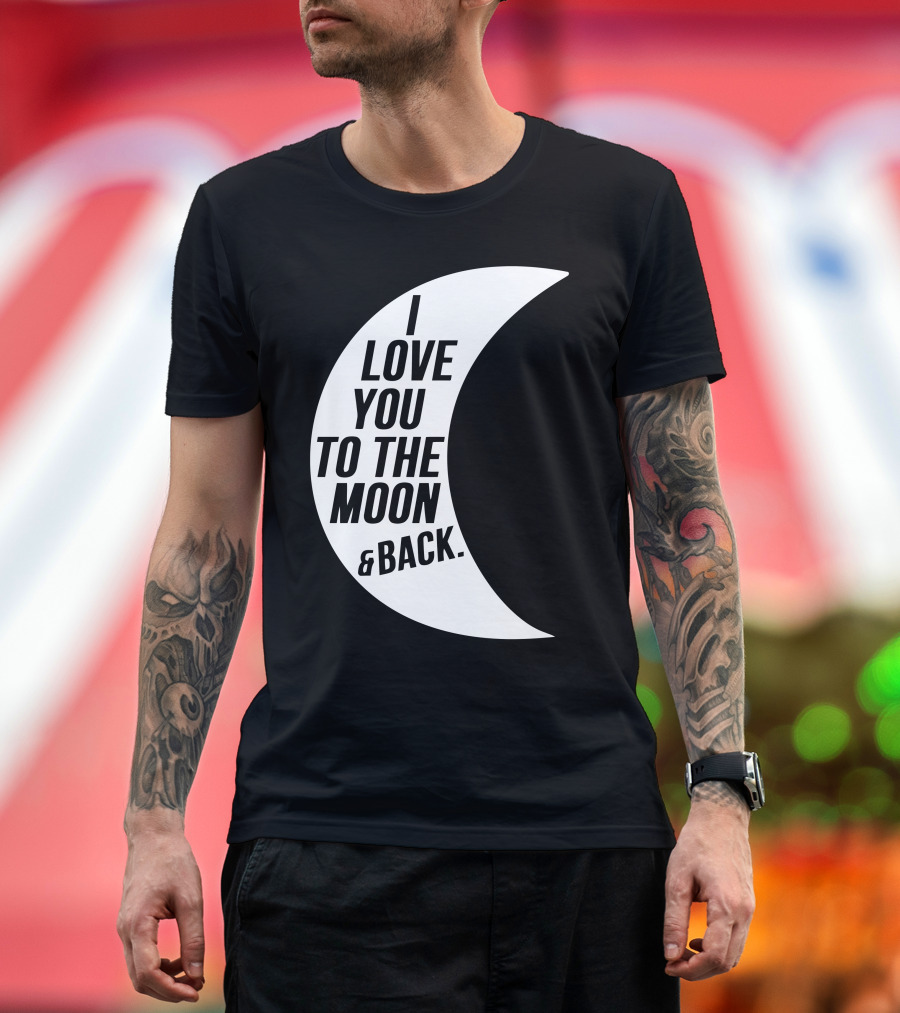 I Love You To The Moon And Back Crescent Moon Text T-Shirt