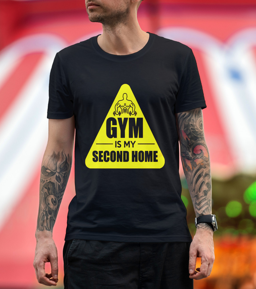 Gym Is My Second Home Triangle Symbol with Muscular Figure and Dumbbells T-Shirt