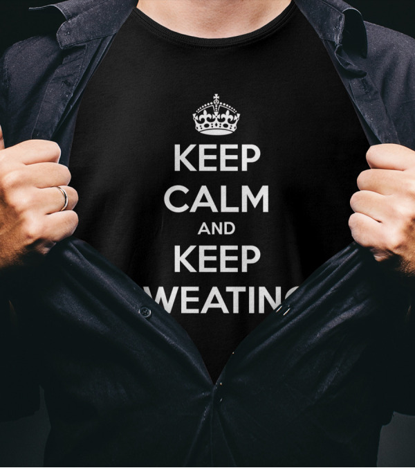 Keep Calm And Keep Sweating Motivational Workout T-Shirt