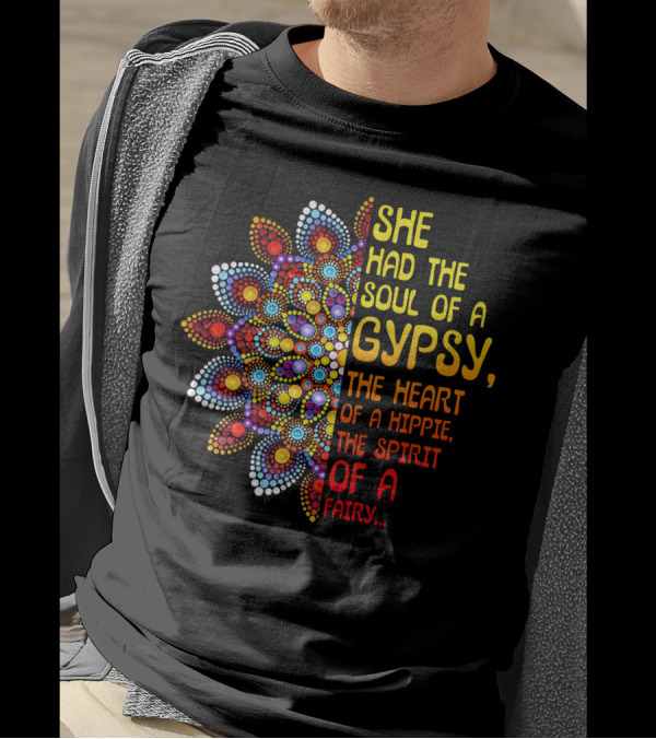 She Had The Soul Of A Gypsy The Heart Of A Hippie The Spirit Of A Fairy Mandala Dot T-Shirt