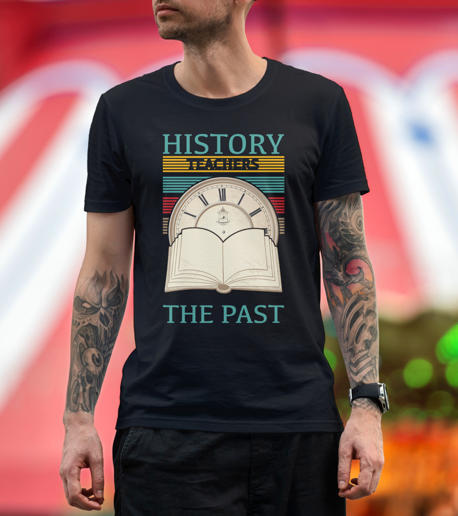 History Teachers Always Bring Up The Past With Clocks and Books T-Shirt