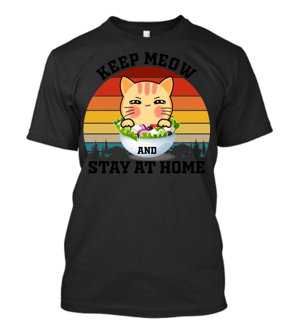 Keep Meow And Stay At Home Cat In Salad Retro Sunset T-Shirt