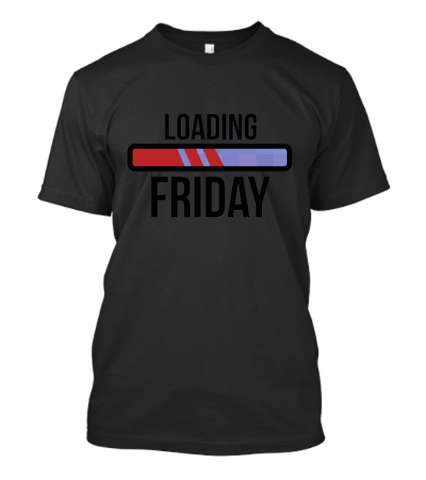 Loading Friday Progress Bar T-Shirt