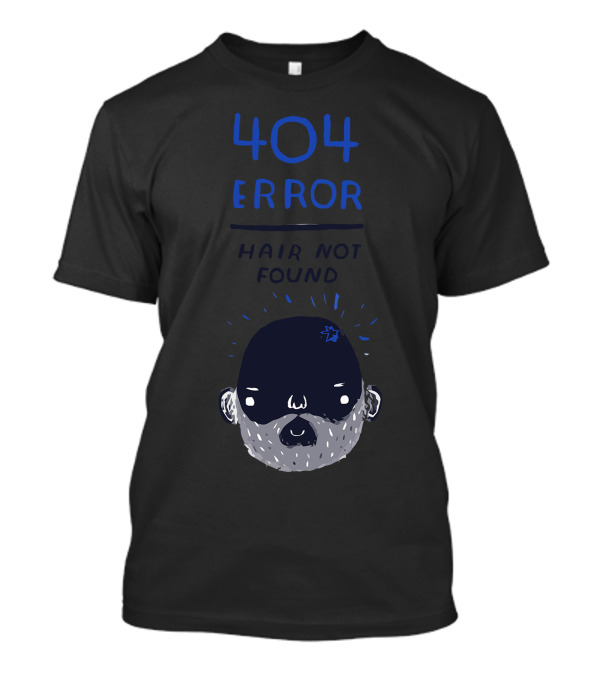 404 Error Hair Not Found Bald Cartoon Face T-Shirt