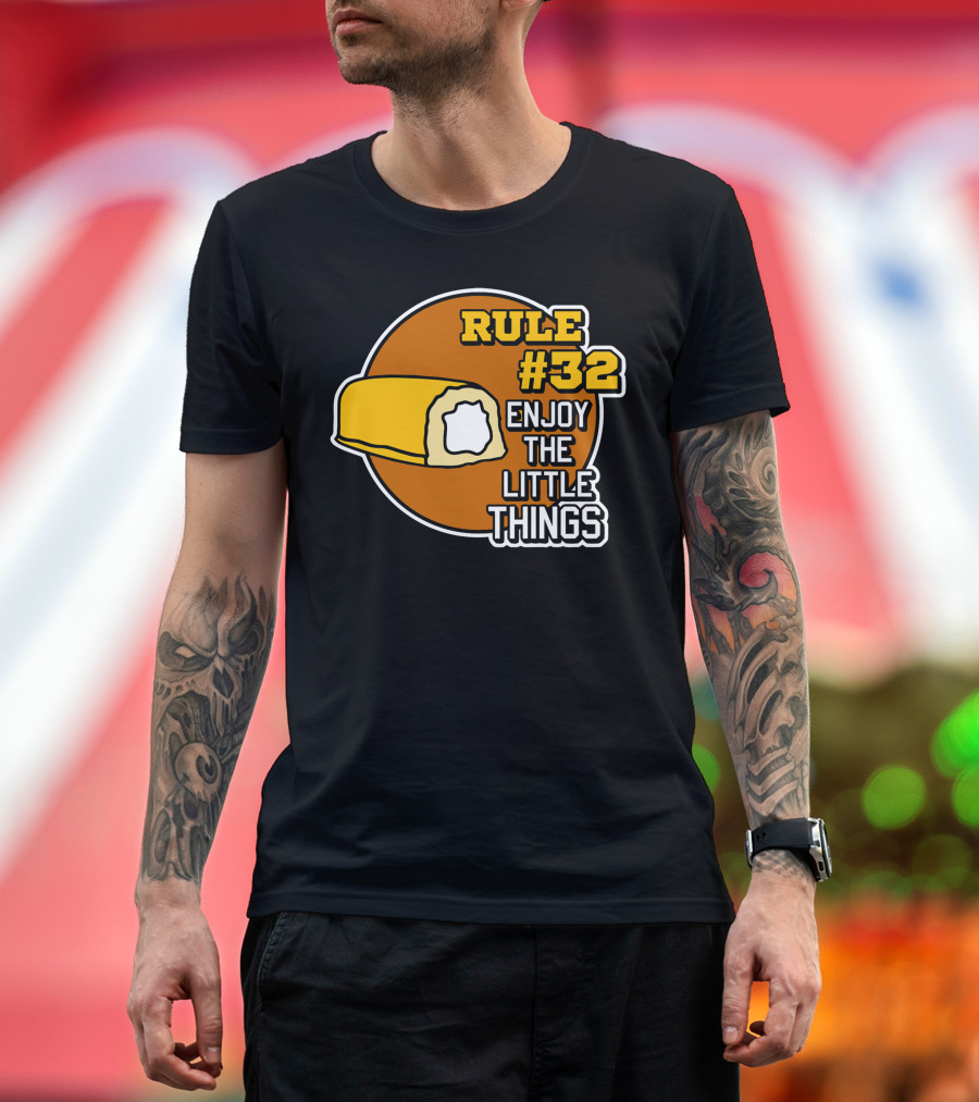 Rule #32 Enjoy The Little Things Twinkie T-Shirt