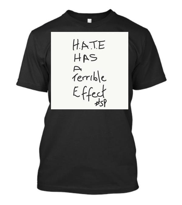 H.A.T.E Has A Terrible Effect #sp T-Shirt