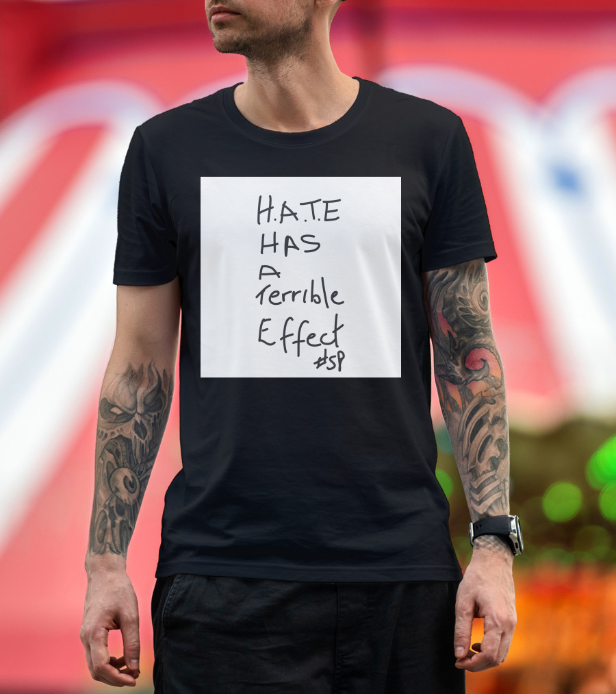 H.A.T.E Has A Terrible Effect #sp T-Shirt