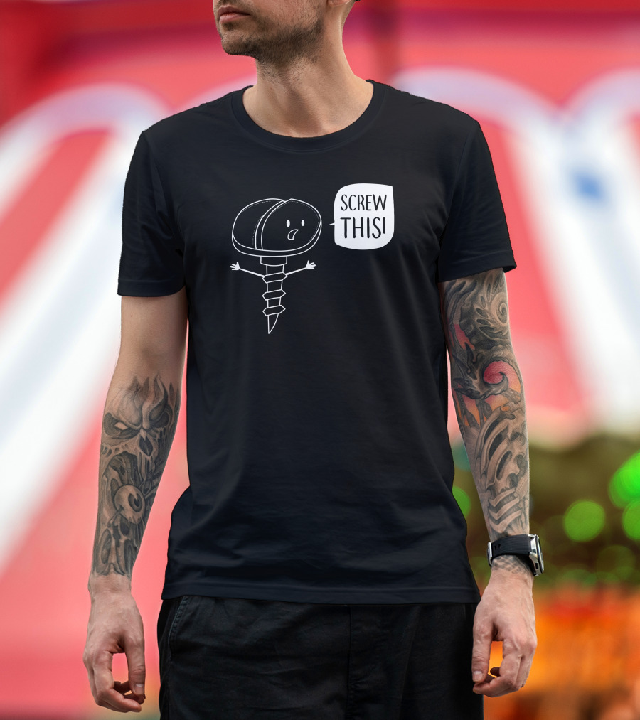 Screw This Hardware Life T-Shirt
