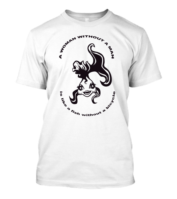 A Woman Without A Man Is Like A Fish Without A Bicycle Retro Mermaid T-Shirt