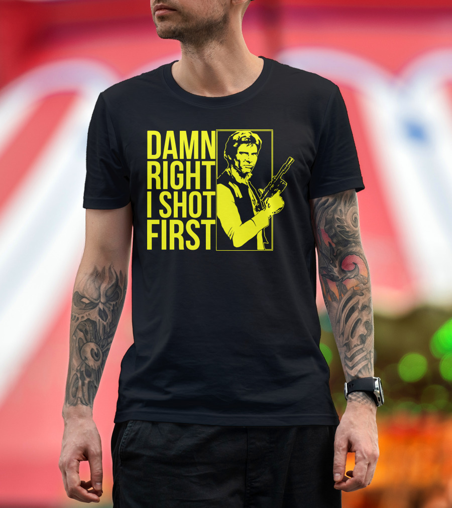 Damn Right I Shot First Han Solo Blaster Iconic Star Wars Reference T-Shirt