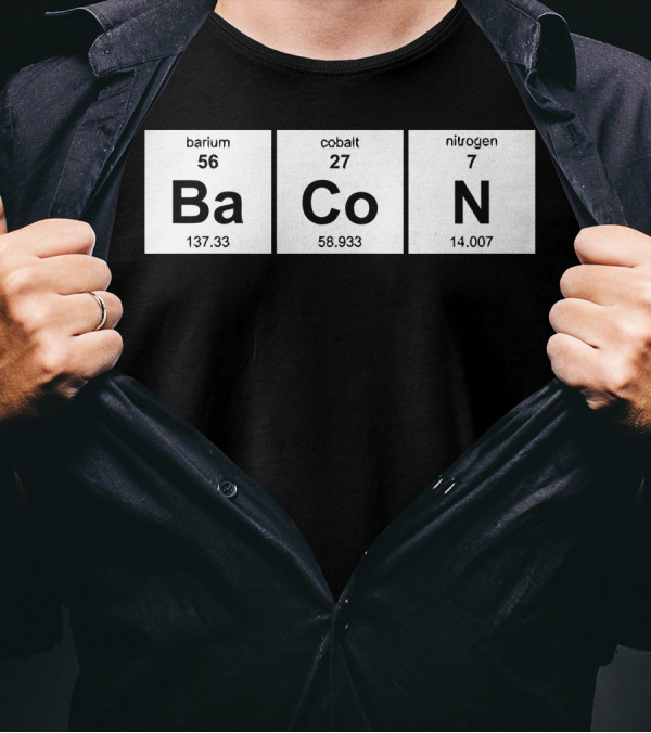 Barium Cobalt Nitrogen Elements Of Bacon T-Shirt