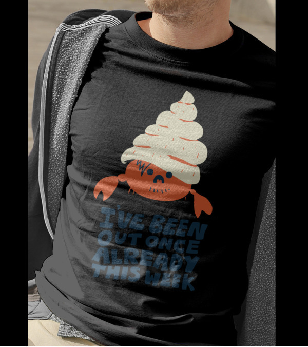 I've Been Out Once Already This Week Funny Hermit Crab With Shell Hat T-Shirt