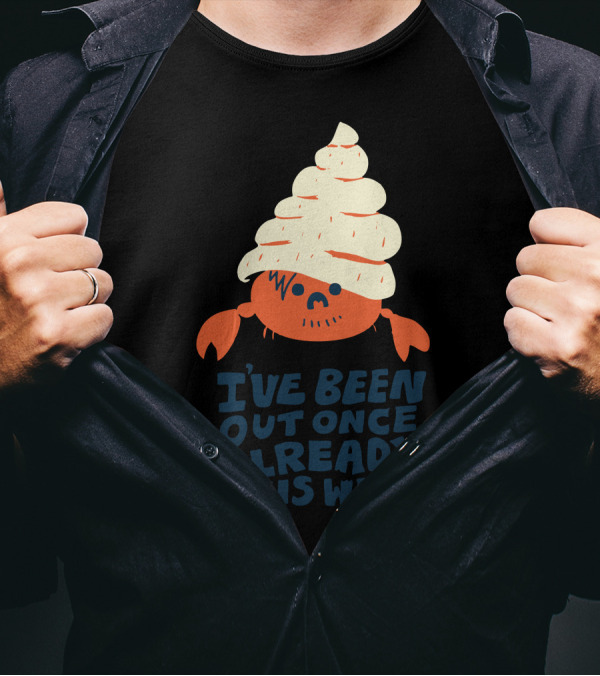 I've Been Out Once Already This Week Funny Hermit Crab With Shell Hat T-Shirt