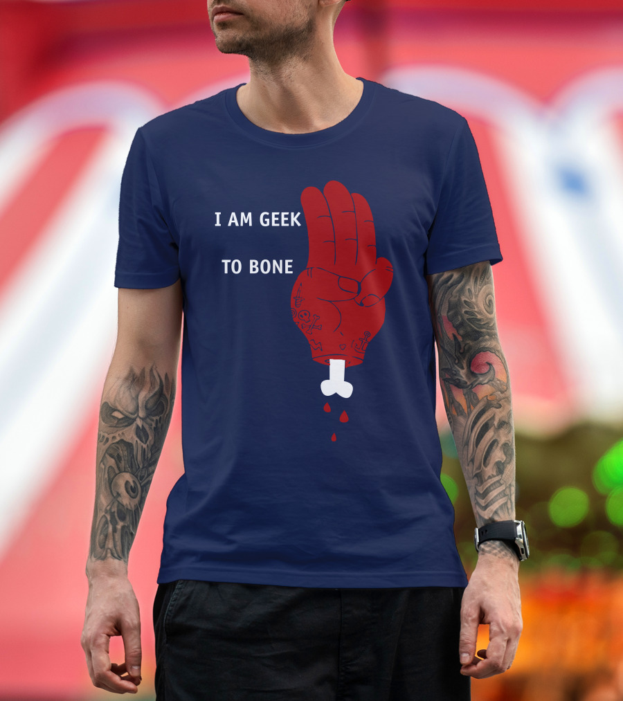 I AM GEEK TO BONE Scouts Horror Hand Skeleton Blood T-Shirt