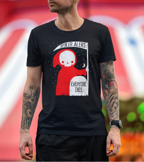 Premium T-Shirt: SPOILER ALERT EVERYONE DIES Grim Reaper Red Cloak White Skull T-Shirt SPOILER ALERT EVERYONE DIES Grim Reaper Red Cloak White Skull T-Shirt