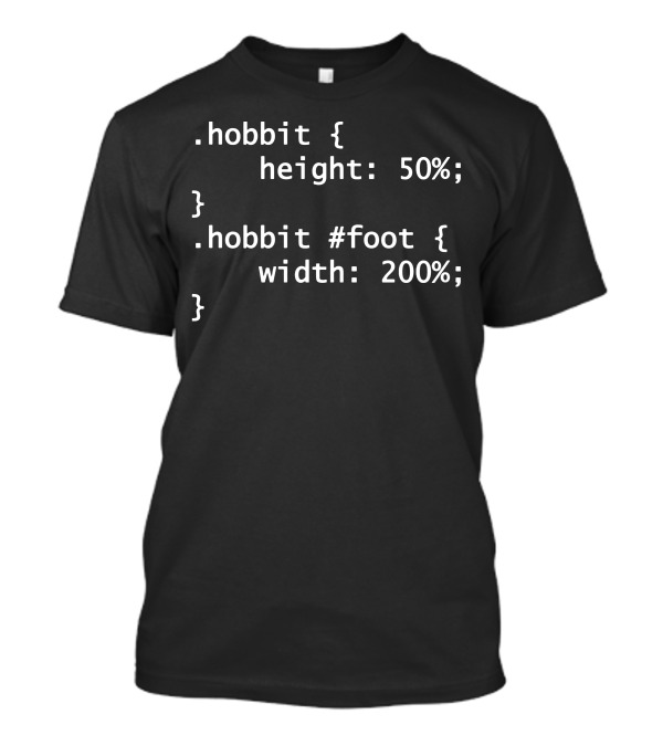 Css Hobbit Height 50% Width 200% T-Shirt