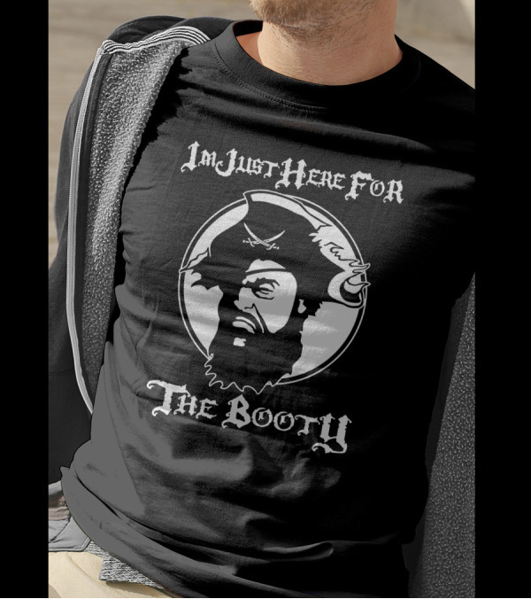 Im Just Here For The Booty Pirate Face T-Shirt