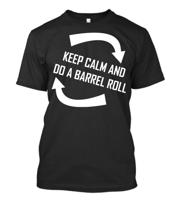 Keep Calm And Do A Barrel Roll With Rotating Arrows T-Shirt