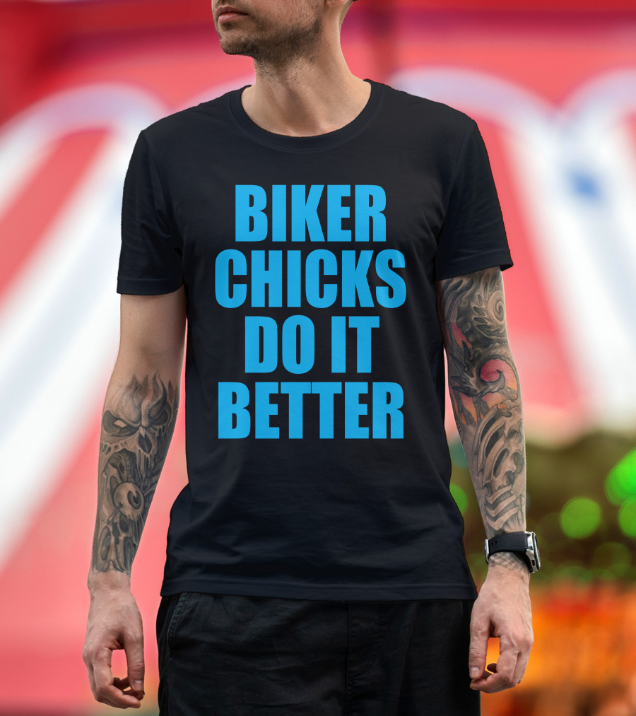 Biker Chicks Do It Better Bold Blue T-Shirt