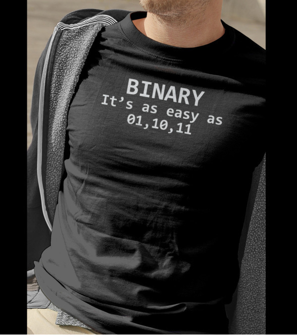 BINARY It's As Easy As 01,10,11 T-Shirt
