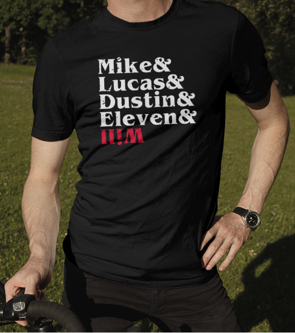 Mike Lucas Dustin Eleven Will Stranger Things Characters T-Shirt