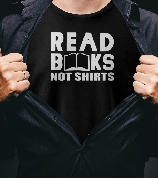 Read Books Not T-Shirt