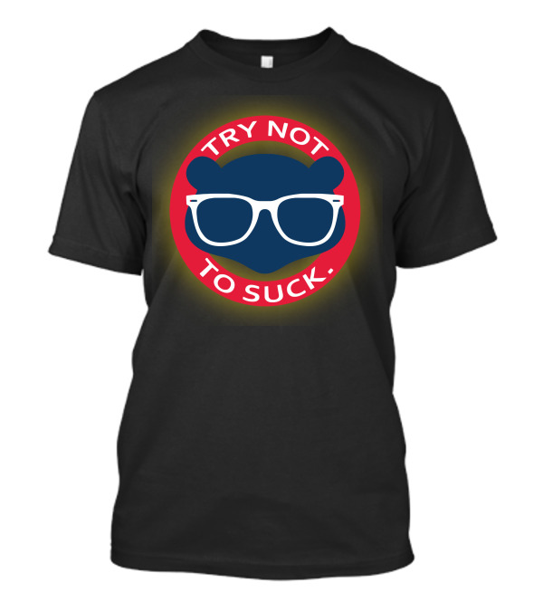 Try Not To Suck Bear Glasses T-Shirt