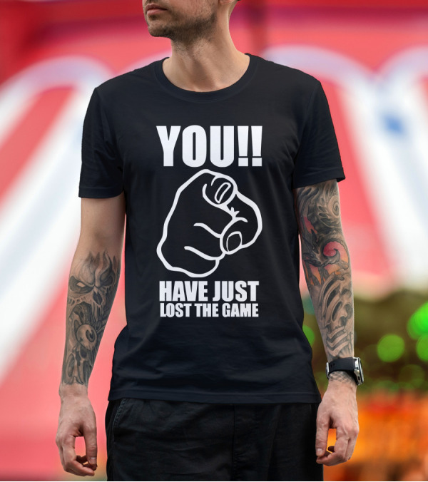 Premium T-Shirt: YOU Have Just Lost The Game Funny Computer Internet Humour T-Shirt YOU Have Just Lost The Game Funny Computer Internet Humour T-Shirt