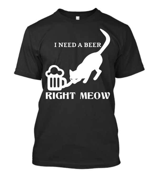 I Need A Beer Right Meow Cat And Beer Mug T-Shirt