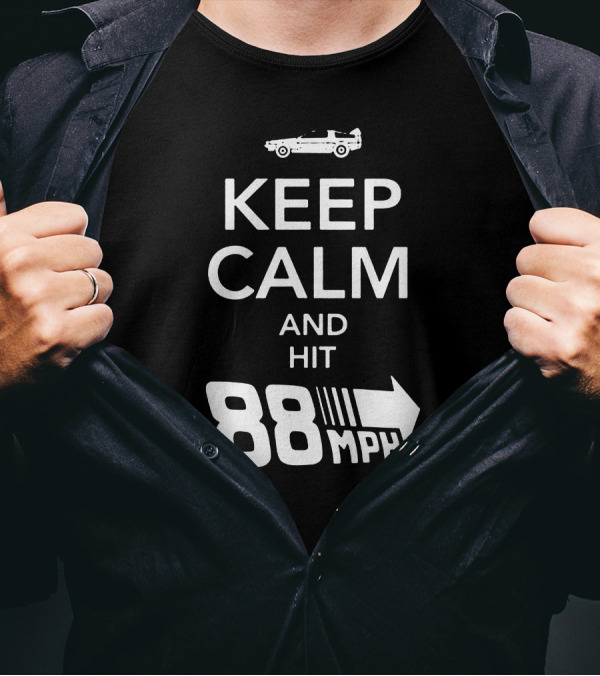 Keep Calm And Hit 88 Mph Time Travel Car T-Shirt