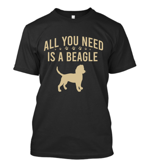 All You Need Is A Beagle Paw Prints T-Shirt