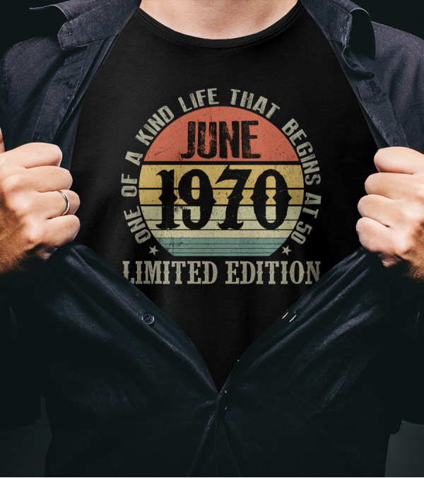One Of A Kind Life That Begins At 50 June 1970 T-Shirt