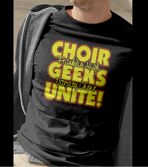 Choir Geeks Unite Franklin High Varsity Choir Enthusiasts Celebrate T-Shirt